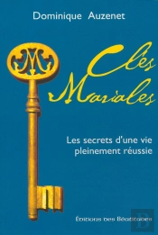 Cles Mariales : Les Secrets D'Une Vie Pleinement Reussie