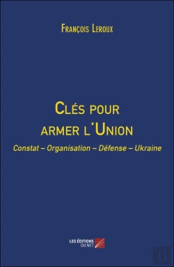 Bertrand.pt - Clés Pour Armer L'Union : Constat - Organisation - Défense - Ukraine