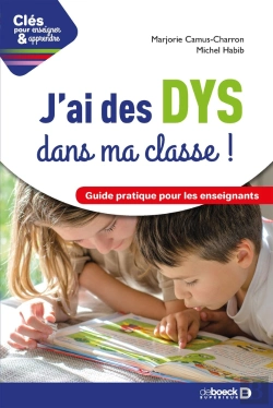 Bertrand.pt - Clés Pour Enseigner Et Apprendre ; Au Secours, J'Ai Des Dys Dans Ma Classe ! Guide Pratique Pour Les Enseignants
