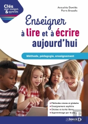 Clés Pour Enseigner Et Apprendre : Enseigner À Lire Et À Ecrire Aujourd'Hui : Choisissez La Bonne Pédagogie