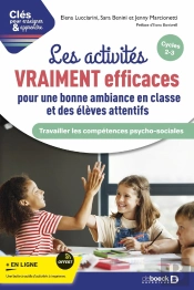 Clés Pour Enseigner Et Apprendre : Les Activités Vraiment Efficaces Pour Une Bonne Ambiance En Classe Et Des Élèves Attentifs : Travailler Les Compétences Psycho-Sociales - Cycles 2-3