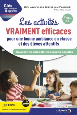 Bertrand.pt - Clés Pour Enseigner Et Apprendre : Les Activités Vraiment Efficaces Pour Une Bonne Ambiance En Classe Et Des Élèves Attentifs : Travailler Les Compétences Psycho-Sociales - Cycles 2-3