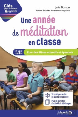 Bertrand.pt - Clés Pour Enseigner Et Apprendre : Une Année De Méditation En Classe ; Pour Des Élèves Attentifs Et Épanouis - Cycles 2 Et 3