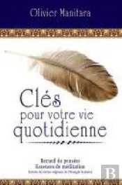 Clés Pour Votre Vie Quotidienne ; Recueil De Pensées ; Essences De Méditation