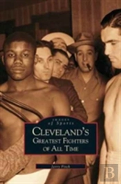 Cleveland'S Greatest Fighters Of All Time