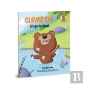 Clever Cub Sings To God