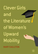 Clever Girls And The Literature Of Women'S Upward Mobility