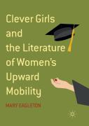 Clever Girls And The Literature Of Women'S Upward Mobility