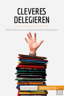 Bertrand.pt - Cleveres Delegieren : Methoden Zum Zeitsparenden Delegieren