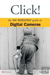 Click! The No Nonsense Guide To Digital Cameras