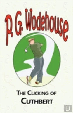 Bertrand.pt - Clicking Of Cuthbert - From The Manor Wodehouse Collection