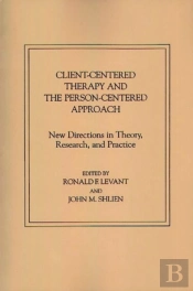 Client-Centered Therapy And The Person-Centered Approach