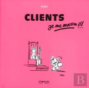 Clients, Je Me Marre !!!