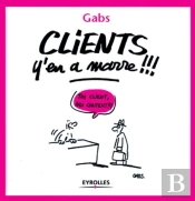 Clients, Y'En A Marre !!!