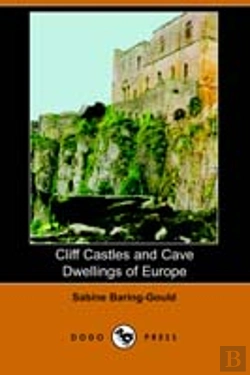 Bertrand.pt - Cliff Castles And Cave Dwellings Of Europe (Dodo Press)