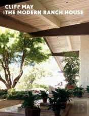 Cliff May And The Modern Ranch House