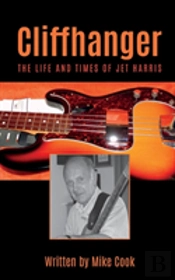 Cliffhanger: The Life And Times Of Jet Harris