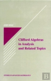 Clifford Algebras In Analysis And Related Topics