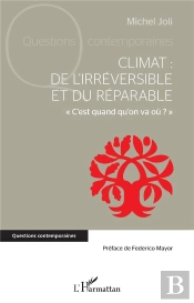 Climat : De L'Irréversible Et Du Réparable : « C'Est Quand Qu'On Va Où ? »