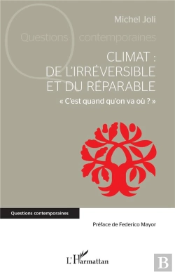 Bertrand.pt - Climat : De L'Irréversible Et Du Réparable : « C'Est Quand Qu'On Va Où ? »