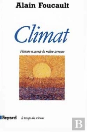 Climat : Histoire Et Avenir Du Milieu Terrestre