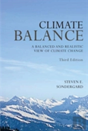 Climate Balance: A Balance And Realistic View Of Climate Change - Third Edition
