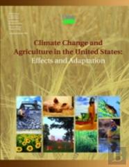 Climate Change And Agriculture In The United States: Effects And Adaptation