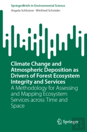 Climate Change And Atmospheric Deposition As Drivers Of Forest Ecosystem Integrity And Services