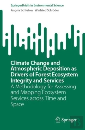 Climate Change And Atmospheric Deposition As Drivers Of Forest Ecosystem Integrity And Services