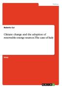 Climate Change And The Adoption Of Renewable Energy Sources. The Case Of Italy