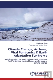 Climate Change, Archaea, Viral Pandemics & Earth Adaptation Syndrome
