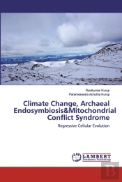 Climate Change, Archaeal Endosymbiosis&Mitochondrial Conflict Syndrome