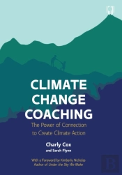 Climate Change Coaching: The Power Of Connection To Create Climate Action