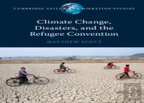 Climate Change, Disasters, And The Refugee Convention