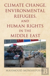 Climate Change, Environmental Refugees, And Human Rights In The Middle East
