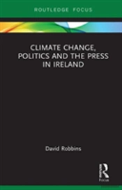 Climate Change, Politics And The Press In Ireland