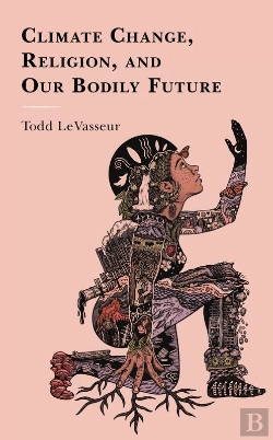 Bertrand.pt - Climate Change, Religion, And Our Bodily Future
