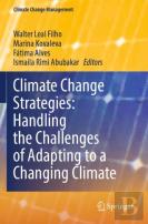 Climate Change Strategies: Handling The Challenges Of Adapting To A Changing Climate