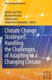 Climate Change Strategies: Handling The Challenges Of Adapting To A Changing Climate