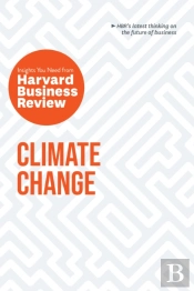 Climate Change: The Insights You Need From Harvard Business Review