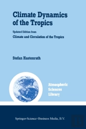 Climate Dynamics Of The Tropics