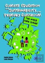 Climate Education And Sustainability In The Primary Classroom
