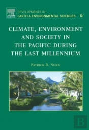 Climate, Environment, And Society In The Pacific During The Last Millennium