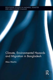 Climate, Environmental Hazards And Migration In Bangladesh