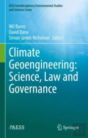 Climate Geoengineering: Science, Law And Governance