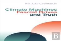 Climate Machines, Fascist Drives, And Truth