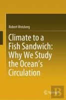 Climate To A Fish Sandwich: Why We Study The Oceanâ€™S Circulation
