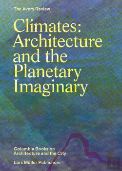 Bertrand.pt - Climates: Architecture and the Planetary Imaginary