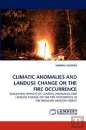 Climatic Anomalies And Landuse Change On The Fire Occurrence