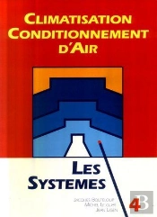 Climatisation ; Conditionnement D'Air ; T.4 ; Les Systèmes
